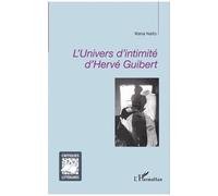 L'univers d'intimité d'Hervé Guibert - Mana Naito - L'harmattan - broché - Essai