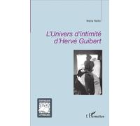 L'univers d'intimité d'Hervé Guibert - Mana Naito - L'harmattan - broché - Essai
