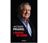 L'univers du crime Ces affaires qui me réveillent encore la nuit... - Jacques Pradel - Rocher Eds Du - broché - Essai