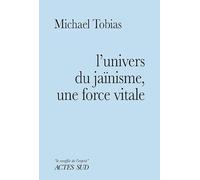 Michael Tobias – L'Univers du jaïnisme, une force vitale – broché
