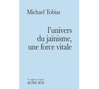 L'Univers du jaïnisme, une force vitale