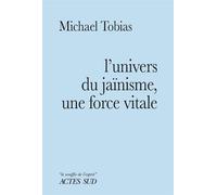 Michael Tobias – L'Univers du jaïnisme, une force vitale – broché
