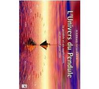 L'Univers du pendule Markus Schirner (Auteur), Peter Schmidt (Traduction)