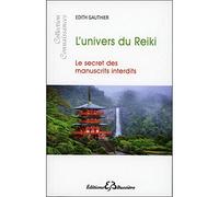 L'univers du Reiki - Le secret des Manuscrits interdits