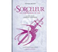L'Univers du Sorceleur (Witcher) : Les Chroniques de Ciri - Justine Breton - Bragelonne - relié - Roman