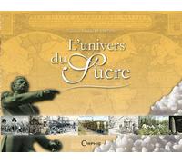 L'Univers du sucre - Vittorio Di Martino - Orphie G.doyen Editions - relié - Etude