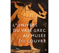 L'univers du vase grec au musée du Louvre - Anne Coulie - Mare & Martin - relié - Beau livre