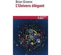 L'Univers élégant Brian Greene (Auteur), Trinh Xuan Thuan (Préface), Céline Laroche (Traduction)