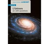 L'Univers en 100 questions Jean-Pierre Luminet (Auteur)
