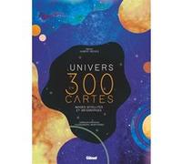 L'Univers en 300 cartes, images satellites et infographies Collectif (Auteur)