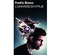 L'Univers en folie