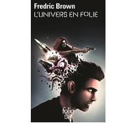 L'univers en folie - Fredric Brown - Gallimard - Poche - Roman