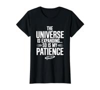 l'univers est en Expansion, Ainsi Que ma Science de la Patience T-Shirt Graphique avec Valeur