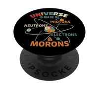l'univers est Fait de Protons, de Neutrons, d'électrons et de crétins PopSockets PopGrip Adhésif