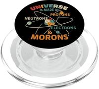 l'univers est Fait de Protons, de Neutrons, d'électrons et de crétins PopSockets PopGrip pour MagSafe