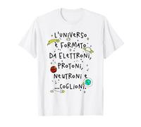 l'univers est formaté à partir d'électrons, de protons et de neutrons T-Shirt