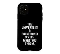 l'univers est Un Boomerang, Regarde ce Que tu lances Coque pour iPhone 11