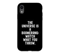l'univers est Un Boomerang, Regarde ce Que tu lances Coque pour iPhone XR
