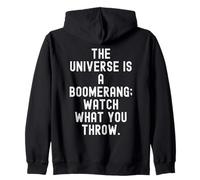l'univers est Un Boomerang, Regarde ce Que tu lances Sweat à Capuche
