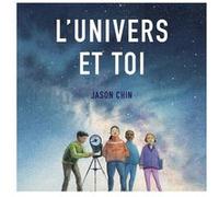 L'univers et toi Jason Chin (Auteur), Collectif (Traduction)