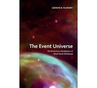 L'univers événementiel : La métaphysique révisée d'Alfred North Whitehead (Crosscurrents)