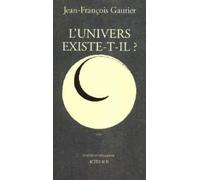 L'Univers existe-t-il ?