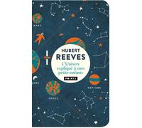 L'Univers expliqué à mes petits-enfants (édition collector 2019) - Hubert Reeves - Points - Poche - Guide