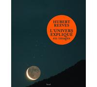 L'Univers expliqué en images - Hubert Reeves - Seuil - broché - Beau livre