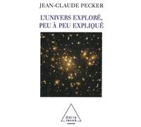 L'Univers exploré, peu à peu expliqué