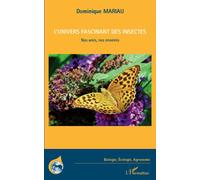 L'univers fascinant des insectes Nos amis, nos ennemis - Dominique Mariau - L'harmattan - broché - Essai