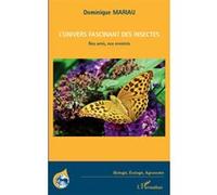 L'univers Fascinant Des Insectes - Nos Amis, Nos Ennemis