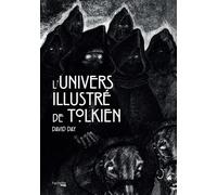 L'univers illustré de Tolkien - David Day - Hachette Heroes - relié - Beau livre