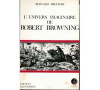 L'Univers imaginaire de Robert Browning - Bernard Brugière - Klincksieck - Livre
