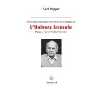 L'Univers irrésolu, plaidoyer pour l'indéterminisme - Post-scriptum à la logique de la découverte scientifique. Tome II - Karl Popper - Hermann - Livre