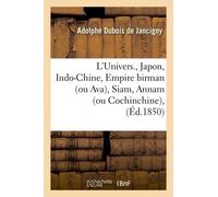 L'univers., Japon, Indo-Chine, Empire Birman (Ou Ava), Siam, Annam (Ou Cochinchine), (Éd.1850)