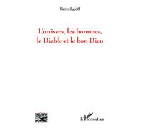 Pierre Egloff – L'univers, les hommes, le Diable et le bon Dieu – Essai – Broché