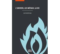 L'Univers, les métaux, la vie