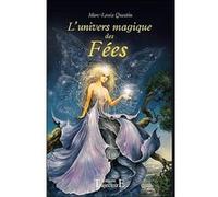 L'univers magique des fées Séverine Pineaux (Auteur), Marc-Louis Questin (Auteur)