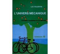 L'univers mécanique - Introduction à la physique et à ses méthodes - Luc Valentin - Hermann - Livre