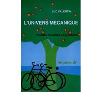 L'univers mécanique. Introduction à la physique et à ses méthodes - Premier cycle
