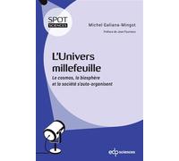 L'univers millefeuille Le cosmos, la biosphère et la société s'auto-organisent - Michel Galiana-Mingot - Edp Sciences - broché - Etude