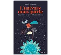 L'univers Nous Parle - Reconnaître Les Signes Et Les Coïncidences