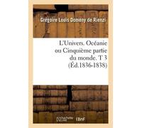 L'univers. Océanie Ou Cinquième Partie Du Monde. T 3 (Éd.1836-1838)