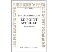 L'Univers parallèle, tome 2 Le Point aveugle. Poésie, roman - Jean Paris - Seuil - broché - Livre