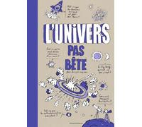 L'univers pas bête