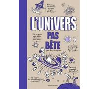 L'univers pas bête