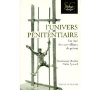 L'univers Pénitentiaire - Du Côté Des Surveillants De Prison