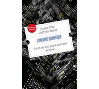 L'univers quantique: Tout ce qui peut arriver arrive...