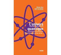 L'univers quantique - Tout ce qui peut arriver arrive...: Tout ce qui peut arriver arrive...