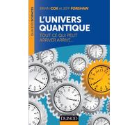 L'univers quantique - Tout ce qui peut arriver arrive...: Tout ce qui peut arriver arrive...
